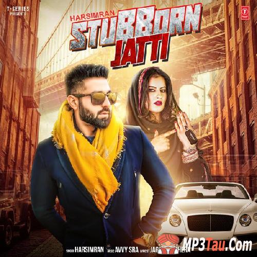 Stubborn-Jatti-ft-Avvy-Sra Harsimran mp3 song lyrics